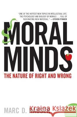 Moral Minds: The Nature of Right and Wrong Marc Hauser 9780060780722 Harper Perennial