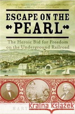 Escape on the Pearl: The Heroic Bid for Freedom on the Underground Railroad Mary Kay Ricks 9780060786601 Harper Perennial