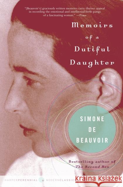 Memoirs of a Dutiful Daughter Simone d 9780060825195 Harper Perennial Modern Classics