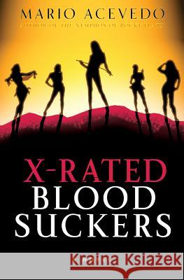 X-Rated Bloodsuckers Mario Acevedo 9780060833275 Rayo