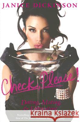 Check, Please!: Dating, Mating, & Extricating Dickinson, Janice 9780060834333 Hc