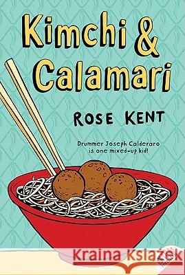Kimchi & Calamari Rose Kent 9780060837716 HarperCollins