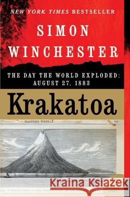 Krakatoa: The Day the World Exploded: August 27, 1883 Simon Winchester 9780060838591 Harper Perennial
