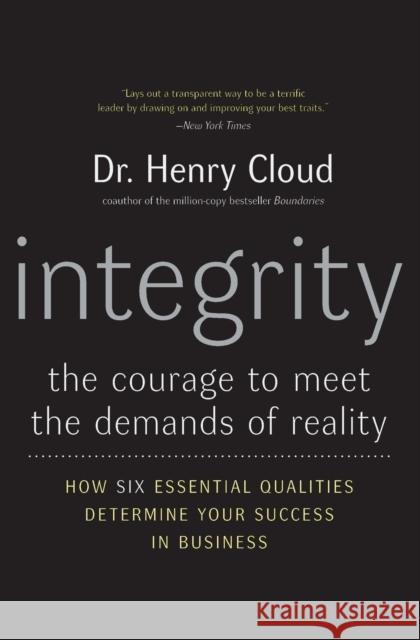 Integrity: The Courage to Meet the Demands of Reality Henry Cloud 9780060849696 HarperCollins Publishers Inc