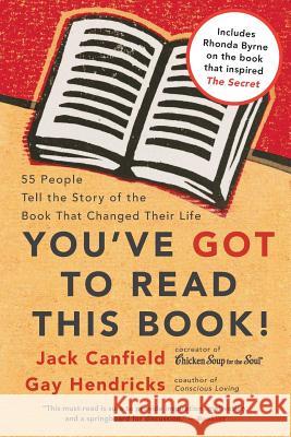 You've Got to Read This Book!: 55 People Tell the Story of the Book That Changed Their Life Canfield, Jack 9780060891756 Collins