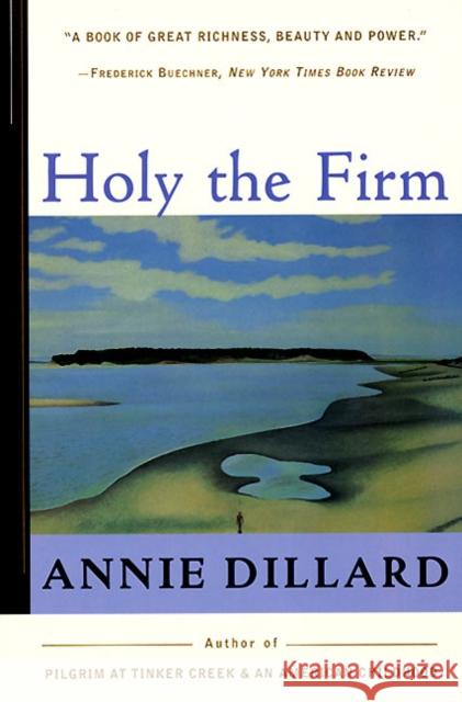 Holy the Firm Annie Dillard 9780060915438 Harper Perennial