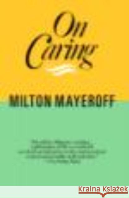 On Caring Ri Milton Mayeroff 9780060920241 HarperCollins Publishers