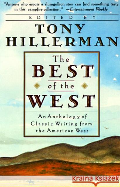 The Best of the West: Anthology of Classic Writing from the American West, an Tony Hillerman 9780060923525 HarperCollins Publishers