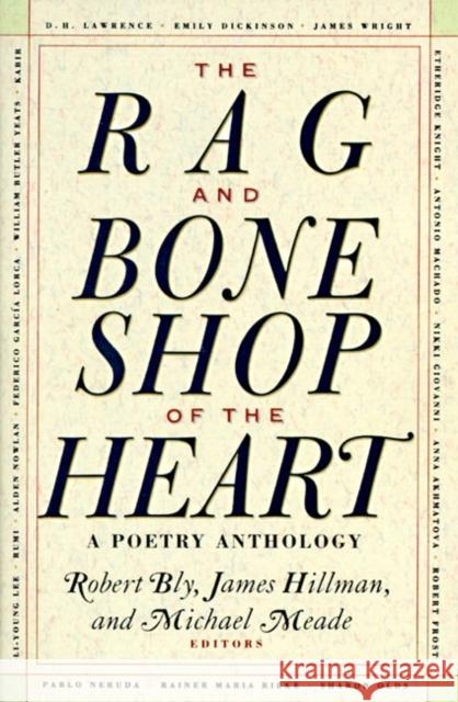 The Rag and Bone Shop of the Heart: Poetry Anthology, a Bly Robert Robert W. Bly James Hillman 9780060924201 Harper Perennial