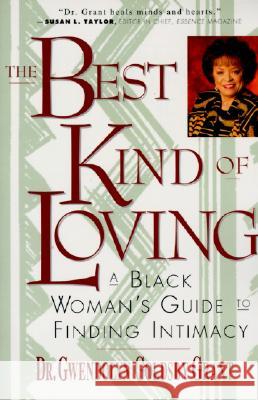 The Best Kind of Loving: Black Woman's Guide to Finding Intimacy, a Grant, Gwendolyn G. 9780060924751 HarperCollins Publishers