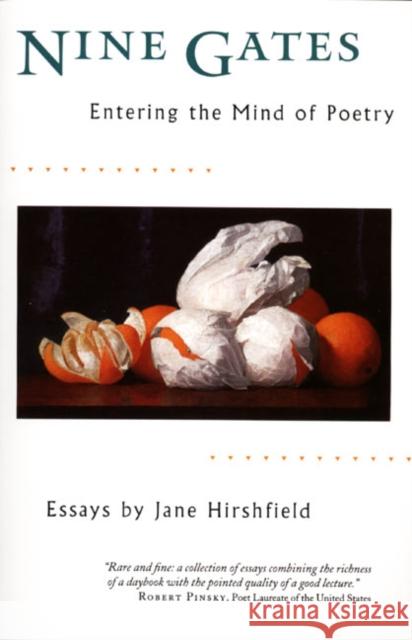 Nine Gates: Entering the Mind of Poetry Jane Hirshfield 9780060929480 Harper Perennial