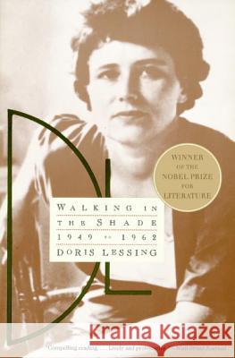 Walking in the Shade: Volume Two of My Autobiography--1949-1962 Doris May Lessing 9780060929565 Harper Perennial