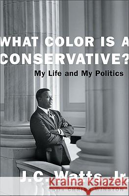 What Color Is a Conservative?: My Life and My Politics Watts, J. C. 9780060932404 Zondervan Publishing Company