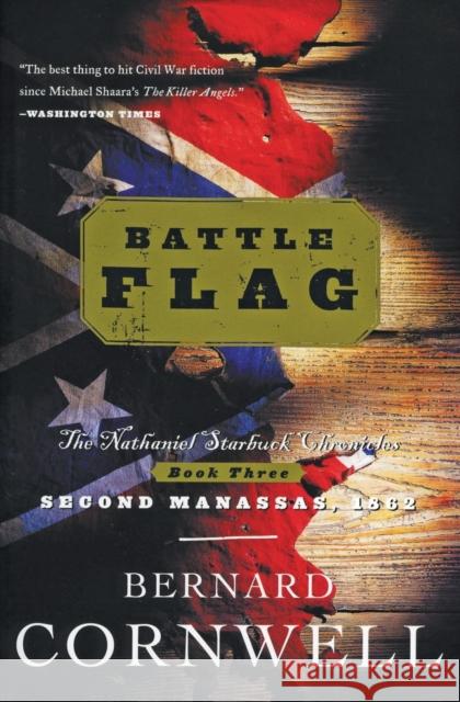 Battle Flag: The Nathaniel Starbuck Chronicles: Book Three Bernard Cornwell 9780060937188 Harper Perennial