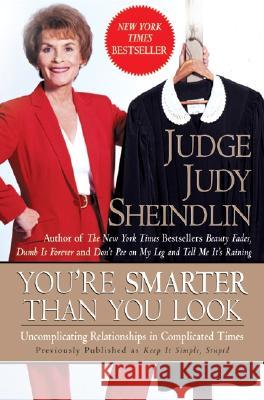 You're Smarter Than You Look: Uncomplicating Relationships in Complicated Times Judy Sheindlin Bob Tore 9780060953768 Harper Perennial