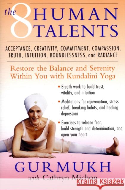 The Eight Human Talents: Restore the Balance and Serenity within You with Kundalini Yoga Cathryn Michon 9780060954659 HarperCollins Publishers