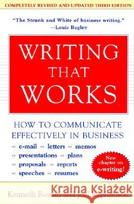 Writing That Works, 3rd Edition: How to Communicate Effectively in Business Kenneth Roman Joel Raphaelson Joel Raphaelson 9780060956431 HarperCollins Publishers