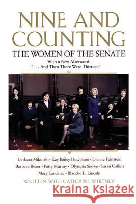 Nine and Counting: The Women of the Senate Barbara Boxer Dianne Feinstein Kay Bailey Hutchison 9780060957063 HarperCollins Publishers