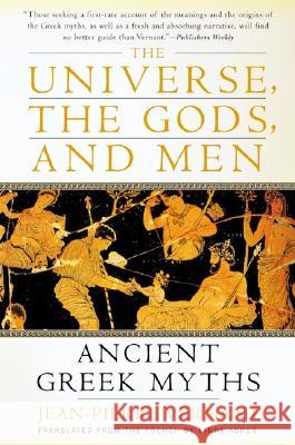 The Universe, the Gods, and Men Vernant, Jean-Pierre 9780060957506 Harper Perennial