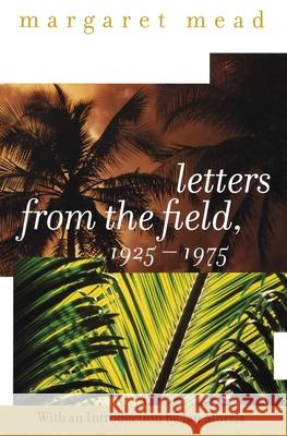 Letters from the Field, 1925-1975 Margaret Mead Jan Morris 9780060958046 Harper Perennial