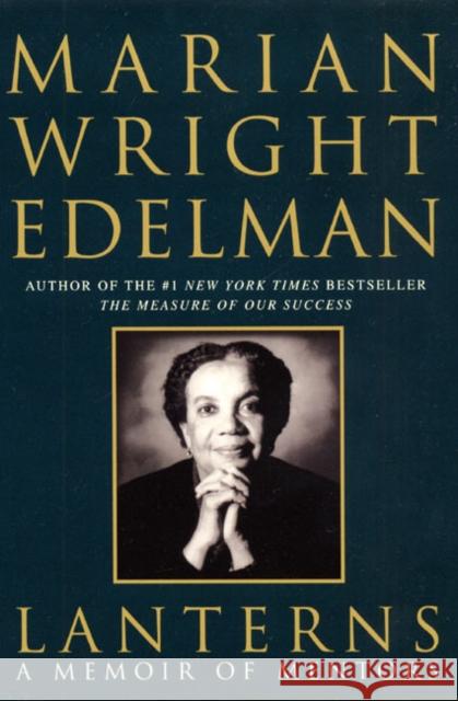 Lanterns: A Memoir of Mentors Marian Wright Edelman 9780060958596 Harper Perennial