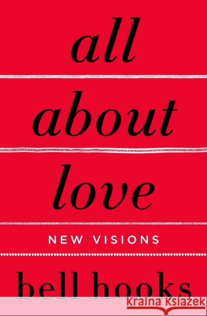 All About Love: New Visions bell hooks 9780060959470 HarperCollins Publishers Inc