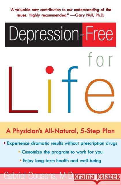 Depression-Free for Life: A Physician's All-Natural, 5-Step Plan Gabriel Cousens Mark Mayell 9780060959654 HarperCollins Publishers
