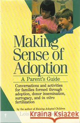 Making Sense of Adoption: A Parent's Guide Lois Ruskai Melina 9780060963194 HarperCollins Publishers