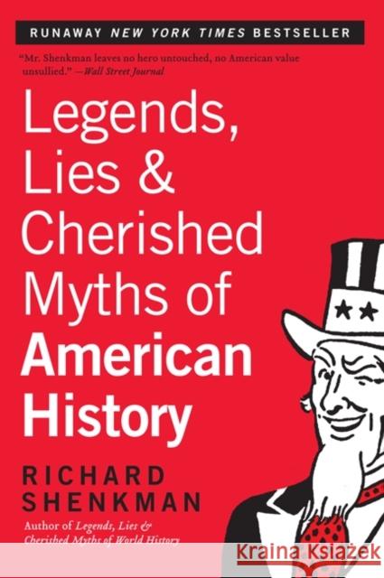 Legends, Lies & Cherished Myths of American History Richard Shenkman 9780060972615 HarperCollins Publishers