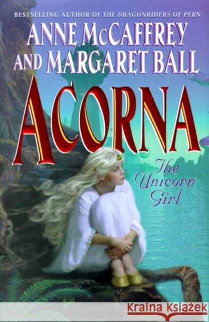 Acorna: The Unicorn Girl Anne McCaffrey Margaret Ball 9780061057892 Eos