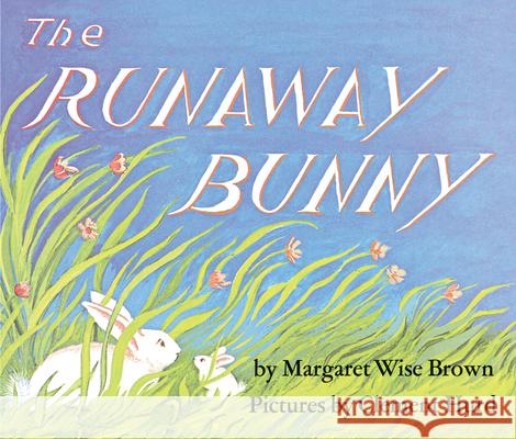 The Runaway Bunny Board Book Margaret Wise Brown Clement Hurd Clement Hurd 9780061074295 HarperFestival