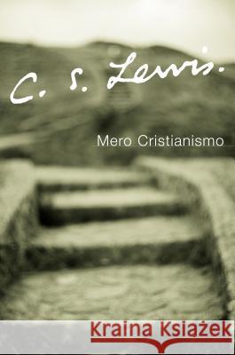 Mero Cristianismo C. S. Lewis Veronica Fernandez Muro 9780061140013 Rayo