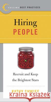 Best Practices: Hiring People: Recruit and Keep the Brightest Stars Kathy Shwiff 9780061145575 Collins