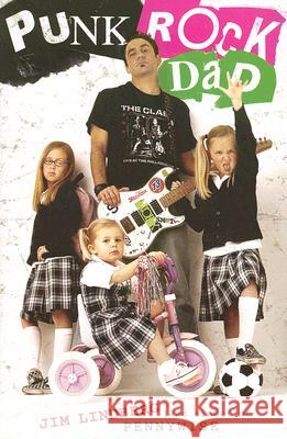 Punk Rock Dad: No Rules, Just Real Life Jim Lindberg 9780061148767 Collins