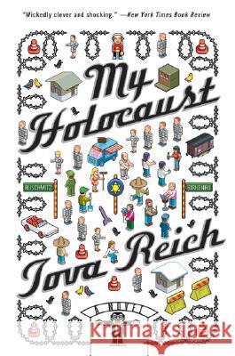 My Holocaust Tova Reich 9780061173479 Harper Perennial