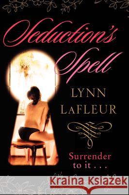 Seduction's Spell LaFleur, Lynn 9780061176326 Avon Books