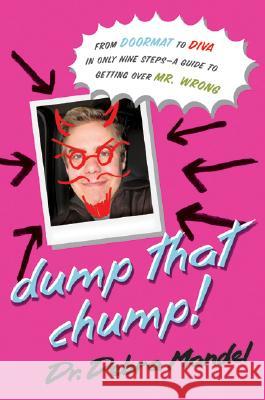 Dump That Chump! Debra Mandel 9780061213304 Harper Paperbacks