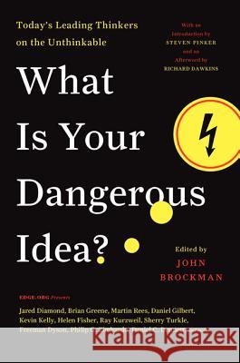 What Is Your Dangerous Idea?: Today's Leading Thinkers on the Unthinkable Brockman, John 9780061214950 Harper Perennial