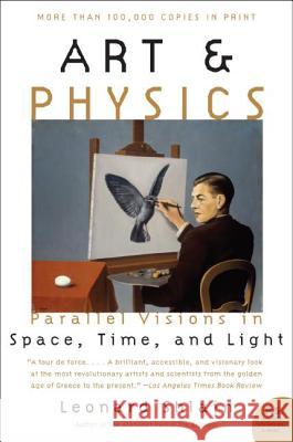 Art & Physics: Parallel Visions in Space, Time, and Light Shlain, Leonard 9780061227974 Harper Perennial