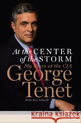 At the Center of the Storm: My Years at the CIA George Tenet Bill Harlow 9780061234415 Harperluxe