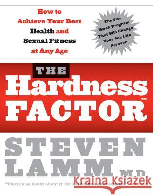 The Hardness Factor (Tm): How to Achieve Your Best Health and Sexual Fitness at Any Age Steven Lamm Gerald Secor Couzens 9780061235207 Collins