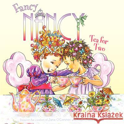 Fancy Nancy: Tea for Two Robin Preiss Glasser 9780061235979 HarperFestival