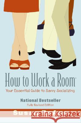 How to Work a Room: Your Essential Guide to Savvy Socializing Susan RoAne 9780061238673 Collins