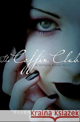 The Coffin Club Ellen Schreiber 9780061288869 Harperteen