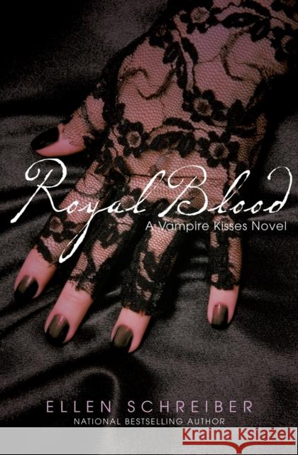 Vampire Kisses 6: Royal Blood Ellen Schreiber 9780061288890 Katherine Tegen Books