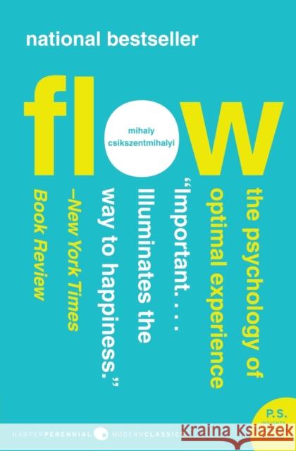 Flow: The Psychology of Optimal Experience Csikszentmihalyi, Mihaly 9780061339202 Harper Perennial Modern Classics