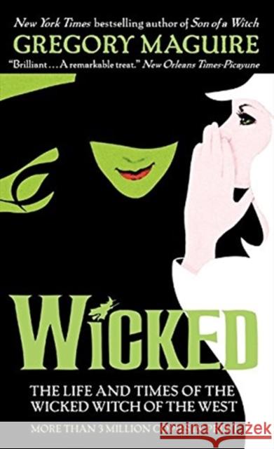 Wicked: The Life and Times of the Wicked Witch of the West Maguire, Gregory 9780061350962 Harper