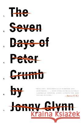 The Seven Days of Peter Crumb Jonny Glynn 9780061351488 Harper Perennial