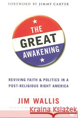 The Great Awakening: Seven Commitments to Revive America Wallis, Jim 9780061364075 Harperluxe