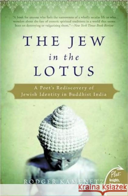 The Jew in the Lotus: A Poet's Rediscovery of Jewish Identity in Buddhist India Rodger Kamenetz 9780061367397 HarperOne